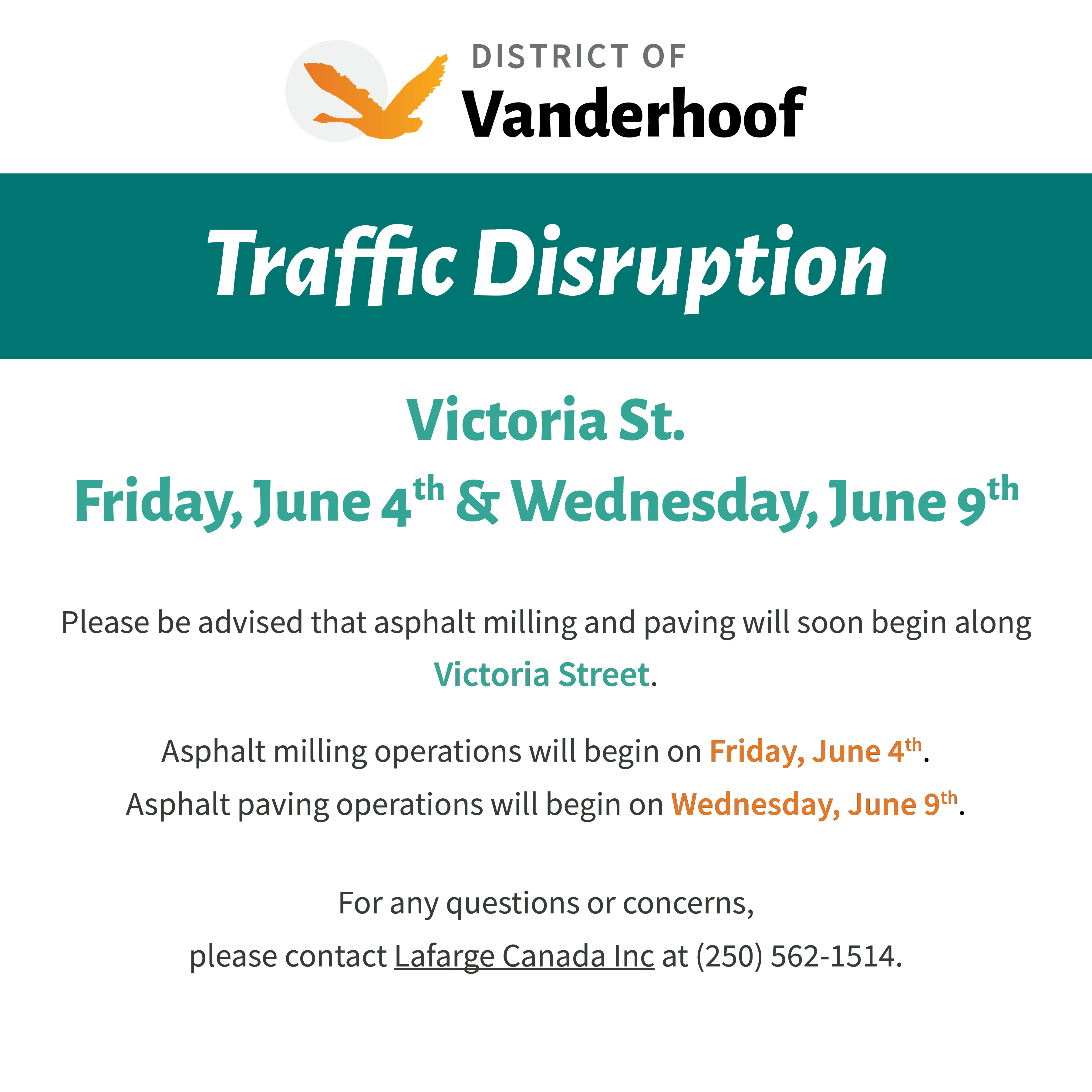 Please be advised that asphalt milling and paving will soon begin along Victoria Street. Asphalt milling operations will begin on Friday, June 4th. Asphalt paving operations will begin on Wednesday, June 9th. For any questions or concerns,  please contact Lafarge Canada Inc at (250) 562-1514.